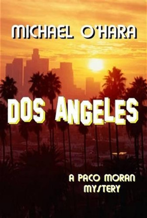 Dos Angeles by Michael O'Hara 9781939521507