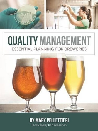 Quality Management: Essential Planning for Breweries by Mary Pellettieri 9781938469152