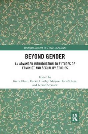 Beyond Gender: An Advanced Introduction to Futures of Feminist and Sexuality Studies by Greta Olson