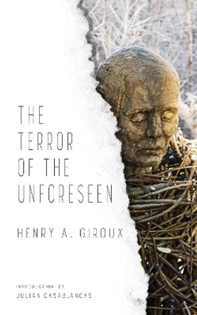 The Terror of the Unforeseen by Henry Giroux 9781940660493