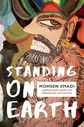 Standing on Earth by Mohsen Emadi 9781944700003