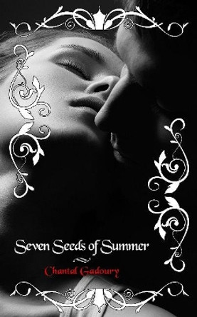 Seven Seeds of Summer by Chantal Gadoury 9781944247034