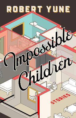 Impossible Children by Robert Yune 9781946448408