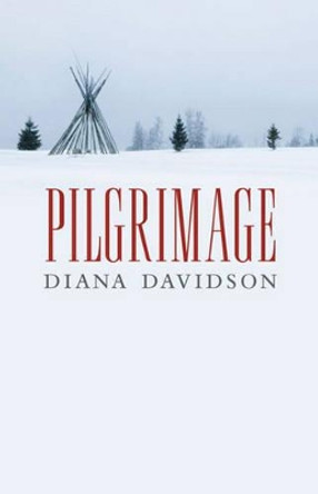 Pilgrimage by Diana Davidson 9781927366172