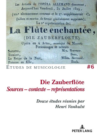 Die Zauberfloete, Sources - contexte - representations: Douze etudes reunies par Henri Vanhulst by Henri Vanhulst 9782807607248