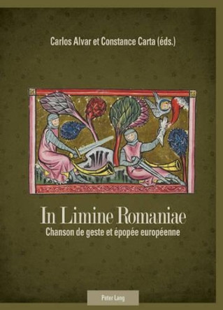 In Limine Romaniae: Chanson de geste et epopee europeenne by Carlos Alvar 9783034310659
