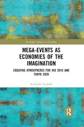 Mega-Events as Economies of the Imagination: Creating Atmospheres for Rio 2016 and Tokyo 2020 by Rodanthi Tzanelli