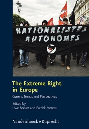 The Extreme Right in Europe: Current Trends and Perspectives by Uwe Backes 9783525369227