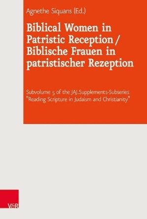 Biblical Women in Patristic Reception by Agnethe Siquans 9783525552704