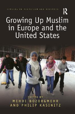 Growing Up Muslim in Europe and the United States by Medhi Bozorgmehr