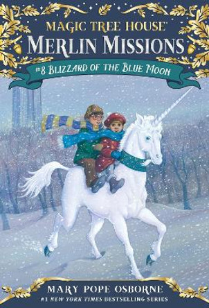 Magic Tree House Merlin Mission #8: Blizzard of the Blue Moon by Mary Pope Osborne