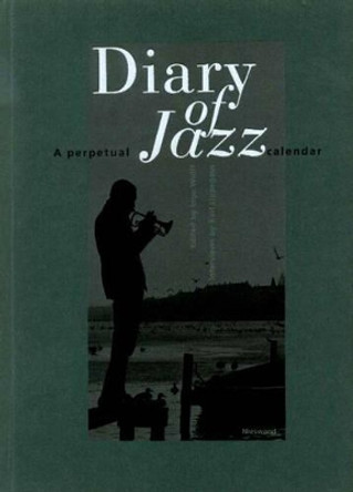 Diary of Jazz: A Perpetual Calendar by Ingo Wulff 9783926048387