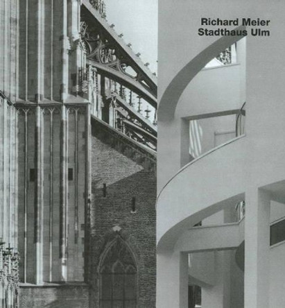 Richard Meier: Stadhaus Ulm by Manfred Sack 9783930698097