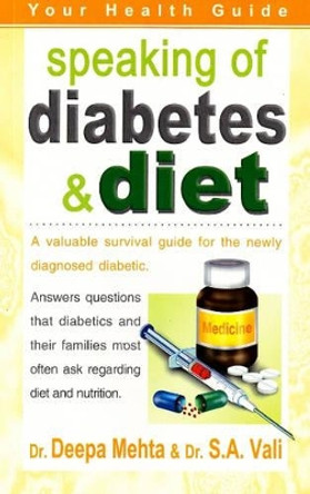 Speaking of Diabetes and Diet: Your Health Guide by Deepa Mehta 9788120724525