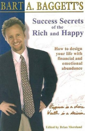 Success Secrets of the Rich and Happy: How to Design Your Life with Financial and Emotional Abundance by Bart Baggett 9788120726024