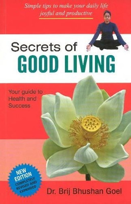 Secrets of Good Living by Brij Bhushan Goel 9788120779938