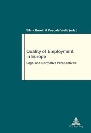 Quality of Employment in Europe: Legal and Normative Perspectives by Silvia Borelli 9789052018881