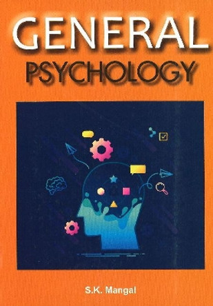 General Psychology by S. K. Mangal 9789386245762