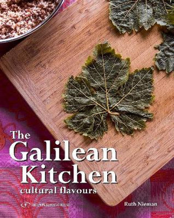 The Galilean Kitchen: Cultural Flavours by Ruth Nieman 9789652294951