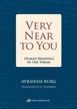 Very Near To You: Human Readings of the Torah by Avraham Avrum Burg 9789652295644