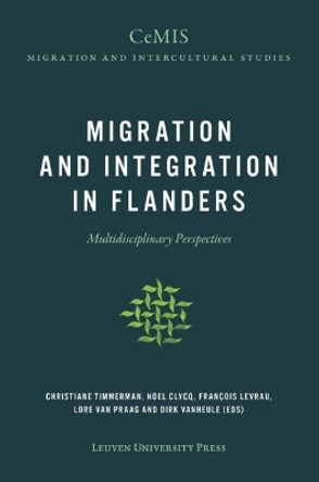 Migration and Integration in Flanders: Multidisciplinary Perspectives by Christiane Timmerman 9789462701458