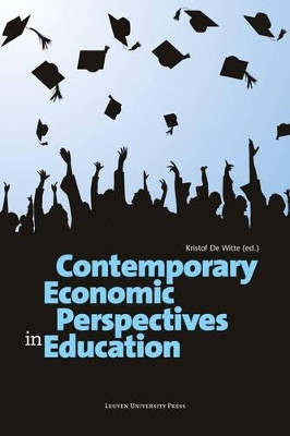 Contemporary Economic Perspectives in Education by Kristof De Witte 9789462700253