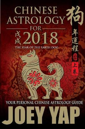 Chinese Astrology for 2018 by Joey Yap 9789671303894