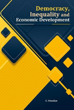 Democracy, Inequality and Economic Development by C. Vinodan 9788177084450