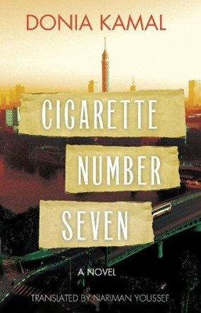 Cigarette Number Seven by Nariman Youssef 9789774168505