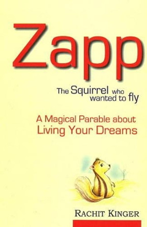 Zapp: The Squirrel Who Wanted to Fly by Rachit Kinger 9788183281379