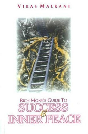 Rich Monk's Guide to Success and Inner Peace by Vakis Malkani 9788186685099