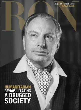 L. Ron Hubbard: Humanitarian - Rehabilitating a Drugged Society by Dan Sherman 9788764934861