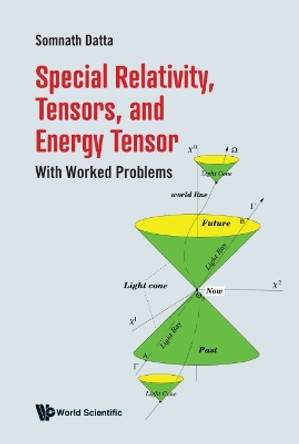 Special Relativity, Tensors, and Energy Tensor: With Worked Problems by Somnath Datta 9789811228117