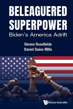 Beleaguered Superpower: Biden's America Adrift by Steven Rosefielde 9789811236181