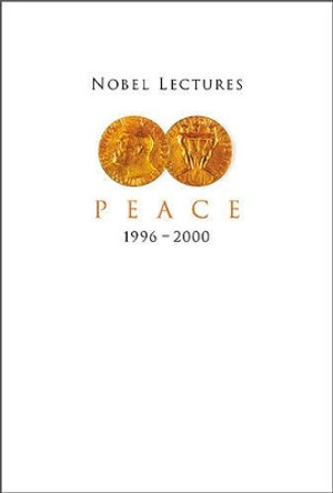 Nobel Lectures In Peace, Vol 7 (1996-2000) by Irwin Abrams 9789812380029