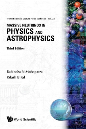 Massive Neutrinos In Physics And Astrophysics (Third Edition) by R. N. Mohapatra 9789812380715