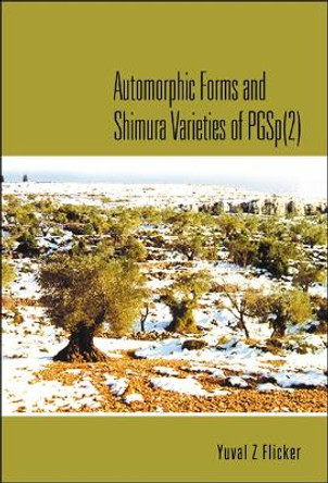Automorphic Forms And Shimura Varieties Of Pgsp(2) by Yuval Z. Flicker 9789812564030