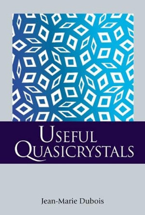 Useful Quasicrystals by Jean-Marie Dubois 9789812561886