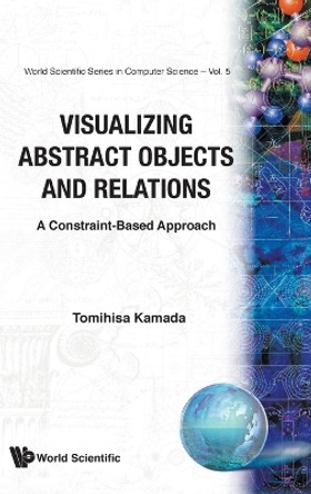 Visualizing Abstract Objects And Relations by Tomihisa Kamada 9789810200091