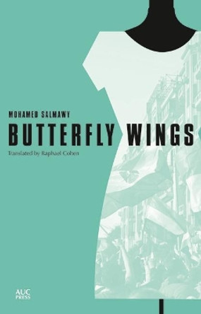 Butterfly Wings: An Egyptian Novel by Mohamed Salmawy 9789774166426