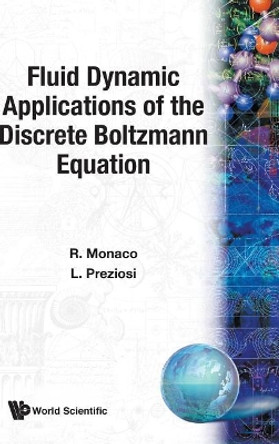 Fluid Dynamic Applications Of The Discrete Boltzmann Equation by Roberto Monaco 9789810204662