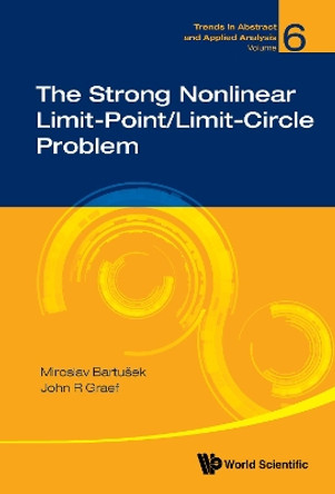 Strong Nonlinear Limit-point/limit-circle Problem, The by John R. Graef 9789813226371