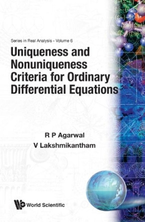 Uniqueness And Nonuniqueness Criteria For Ordinary Differential Equations by V. Lakshmikantham 9789810213572