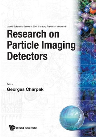 Research On Particle Imaging Detectors by Georges Charpak 9789810219031