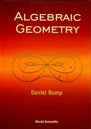 Algebraic Geometry by Daniel Bump 9789810235611