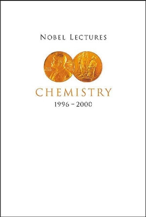 Nobel Lectures In Chemistry, Vol 8 (1996-2000) by Ingmar Grenthe 9789810249588