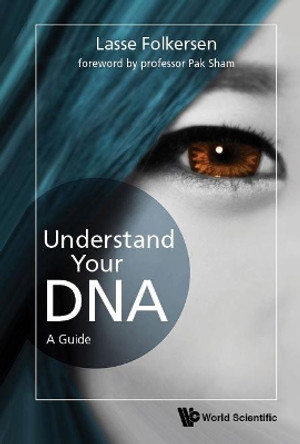 Understand Your Dna: A Guide by Lasse Folkersen 9789811205699