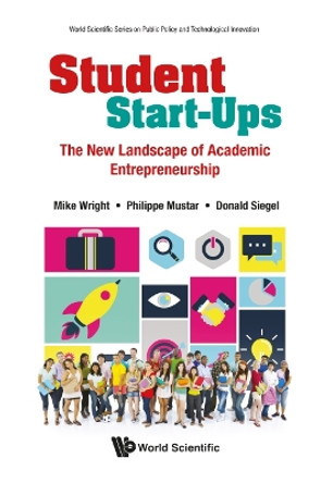 Student Start-ups: The New Landscape Of Academic Entrepreneurship by Mike Wright 9789811208102