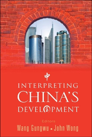 Interpreting China's Development by Gungwu Wang 9789812708021