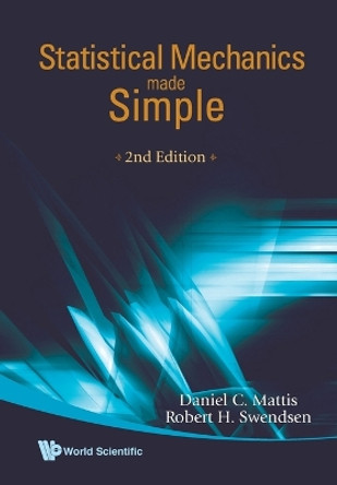 Statistical Mechanics Made Simple (2nd Edition) by Robert Swendsen 9789812779090